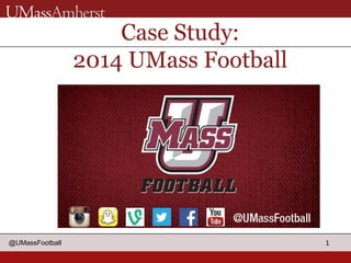1enter Dept name in Slide Master@UMassFootball
Case Study:
2014 UMass Football
 