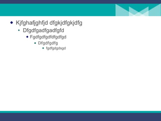 Kjfghafjghfjd dfgkjdfgkjdfg Dfgdfgadfgadfgfd Fgdfgdfgdfdfgdfgd Dfgdfgdfg fgdfgdgdsgd 