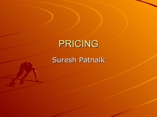 PRICING Suresh Patnaik 