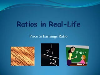Price to Earnings Ratio
 