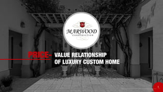 Price value relationship of luxury custom home