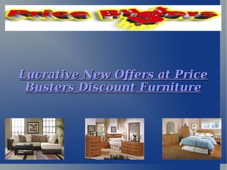 Lucrative New Offers at Price Busters Discount Furniture 