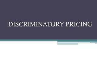 DISCRIMINATORY PRICING