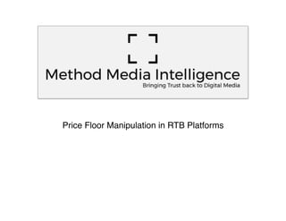 Price Floor Manipulation in RTB Platforms 
 