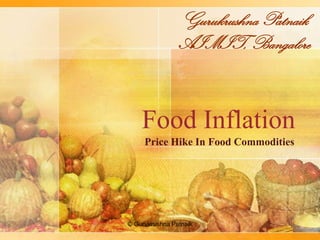 Gurukrushna Patnaik
AIMIT, Bangalore

Food Inflation
Price Hike In Food Commodities

© Gurukrushna Patnaik

 