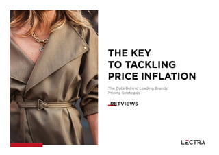 THE KEY
TO TACKLING
PRICE INFLATION
The Data Behind Leading Brands’
Pricing Strategies
 