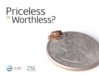 Priceless
 Worthless?
or
 