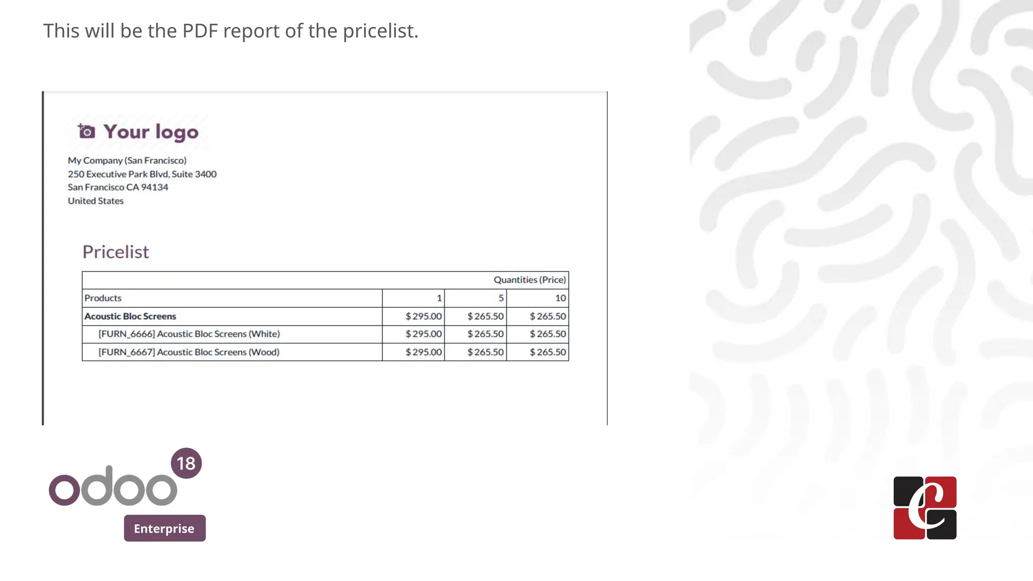 Enterprise
This will be the PDF report of the pricelist.
 