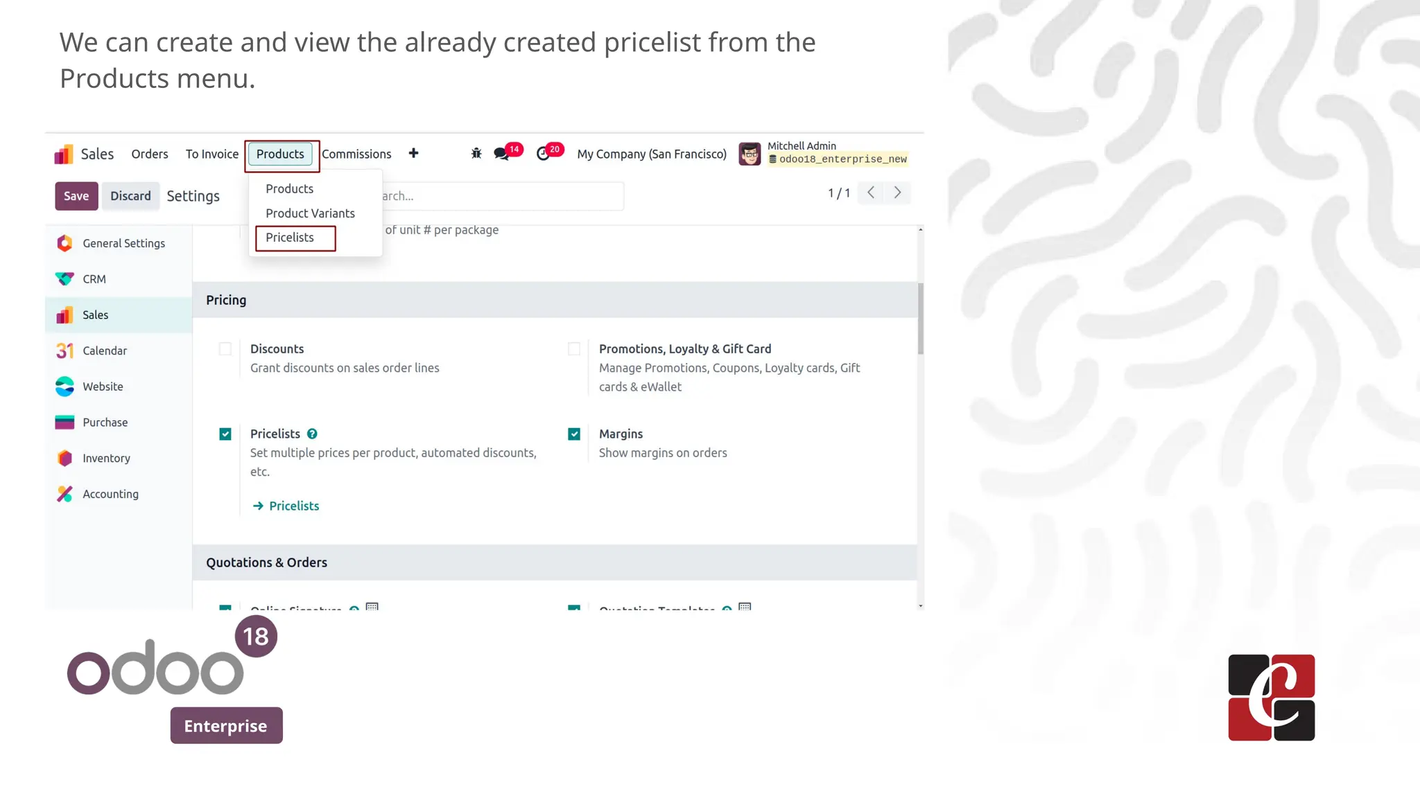 Enterprise
We can create and view the already created pricelist from the
Products menu.
 