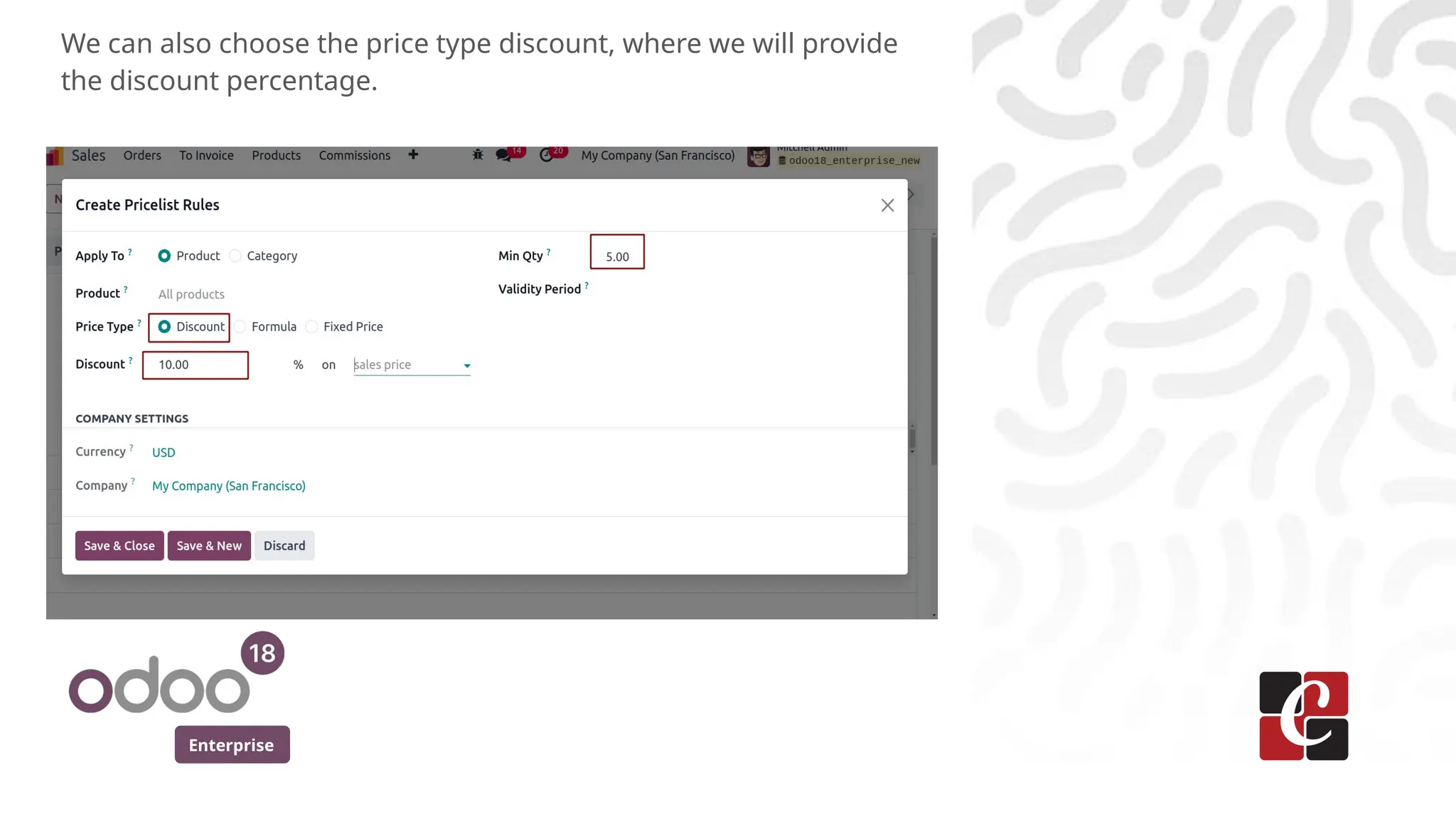 Enterprise
We can also choose the price type discount, where we will provide
the discount percentage.
 