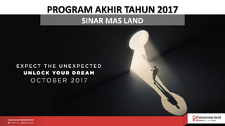 PROGRAM AKHIR TAHUN 2017
SINAR MAS LAND
 