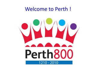 Welcome to Perth !
 