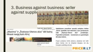 3. Business against business: seller
against supplier
 