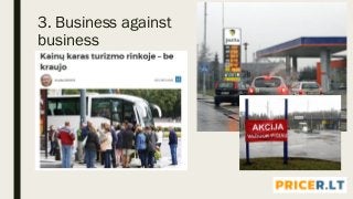3. Business against
business
 