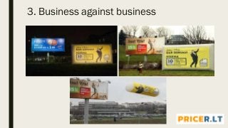 3. Business against business
 