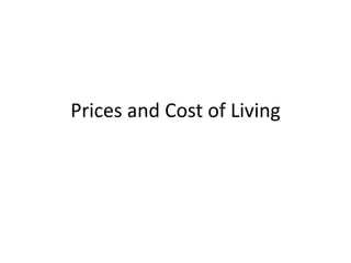 Prices and Cost of Living
 