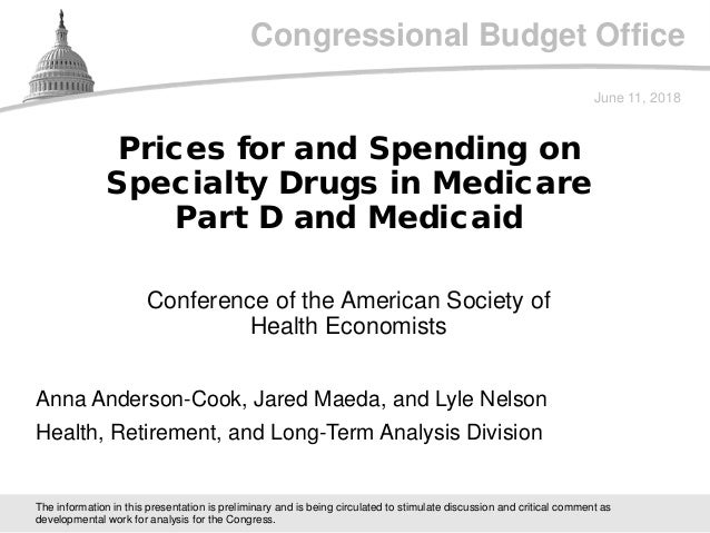 Congressional Budget Office
Conference of the American Society of
Health Economists
June 11, 2018
Anna Anderson-Cook, Jare...