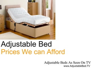 Adjustable Beds As Seen On TV Adjustable Bed   Prices   We can Afford www.AdjustableBed.TV 