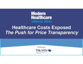 SPONSORED BY
Healthcare Costs Exposed
The Push for Price Transparency
 