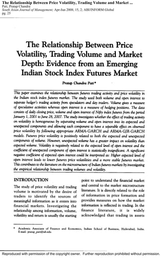 Reproduced with permission of the copyright owner. Further reproduction prohibited without permission.
The Relationship Between Price Volatility, Trading Volume and Market ...
Pati, Pratap Chandra
South Asian Journal of Management; Apr-Jun 2008; 15, 2; ABI/INFORM Global
pg. 25
 
