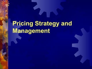 Pricing Strategy and Management 