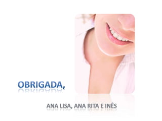 Obrigada,Ana Lisa, Ana Rita e Inês
