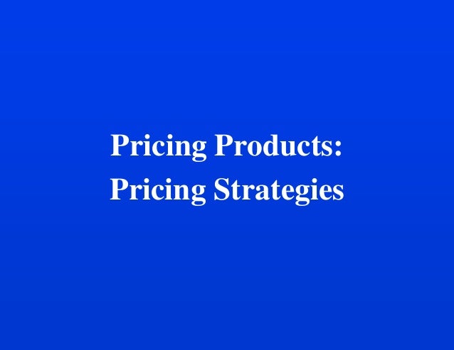 pricing strategy for products pricing strategy for products
