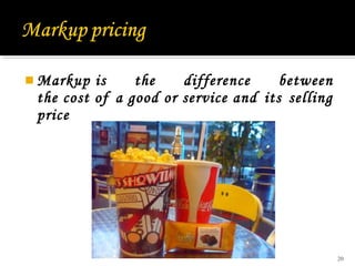  Markup is the difference between
the cost of a good or service and its selling
price
20
 