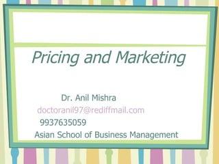 Pricing and Marketing ,[object Object],[object Object],[object Object],[object Object]