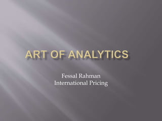 Fessal Rahman
International Pricing
 