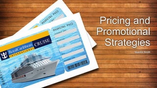 Pricing and
Promotional
Strategies
Quentin Smith
 