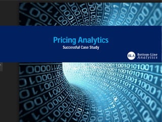 Pricing Analytics
Successful Case Study
 