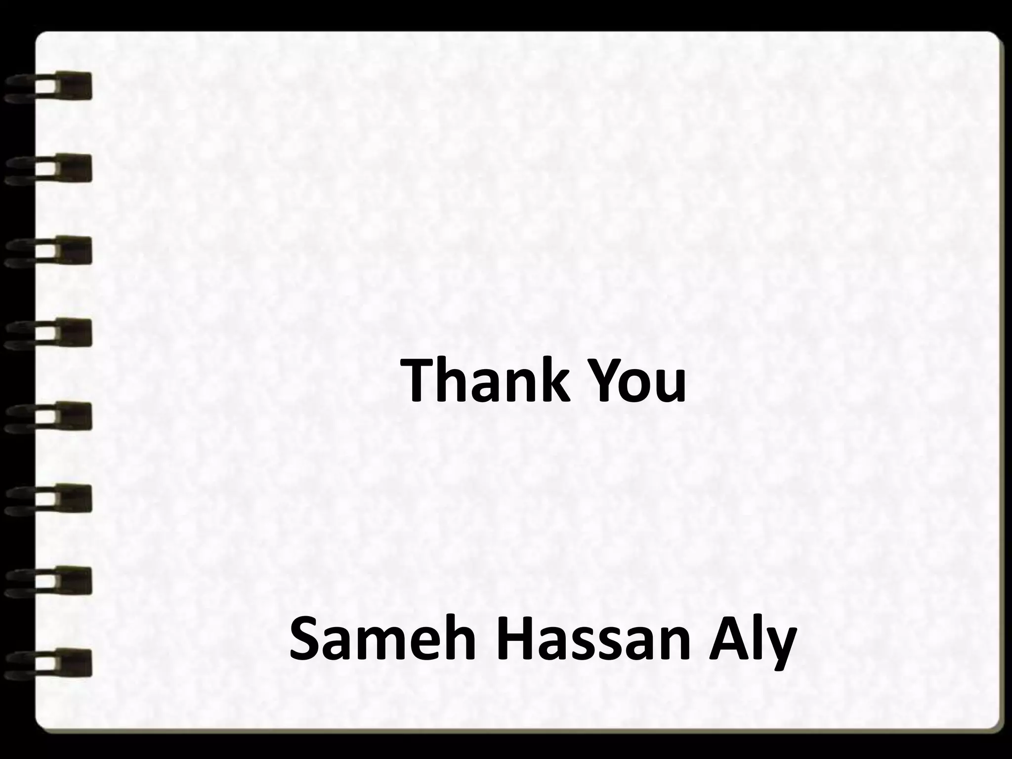 Thank You
Sameh Hassan Aly
 