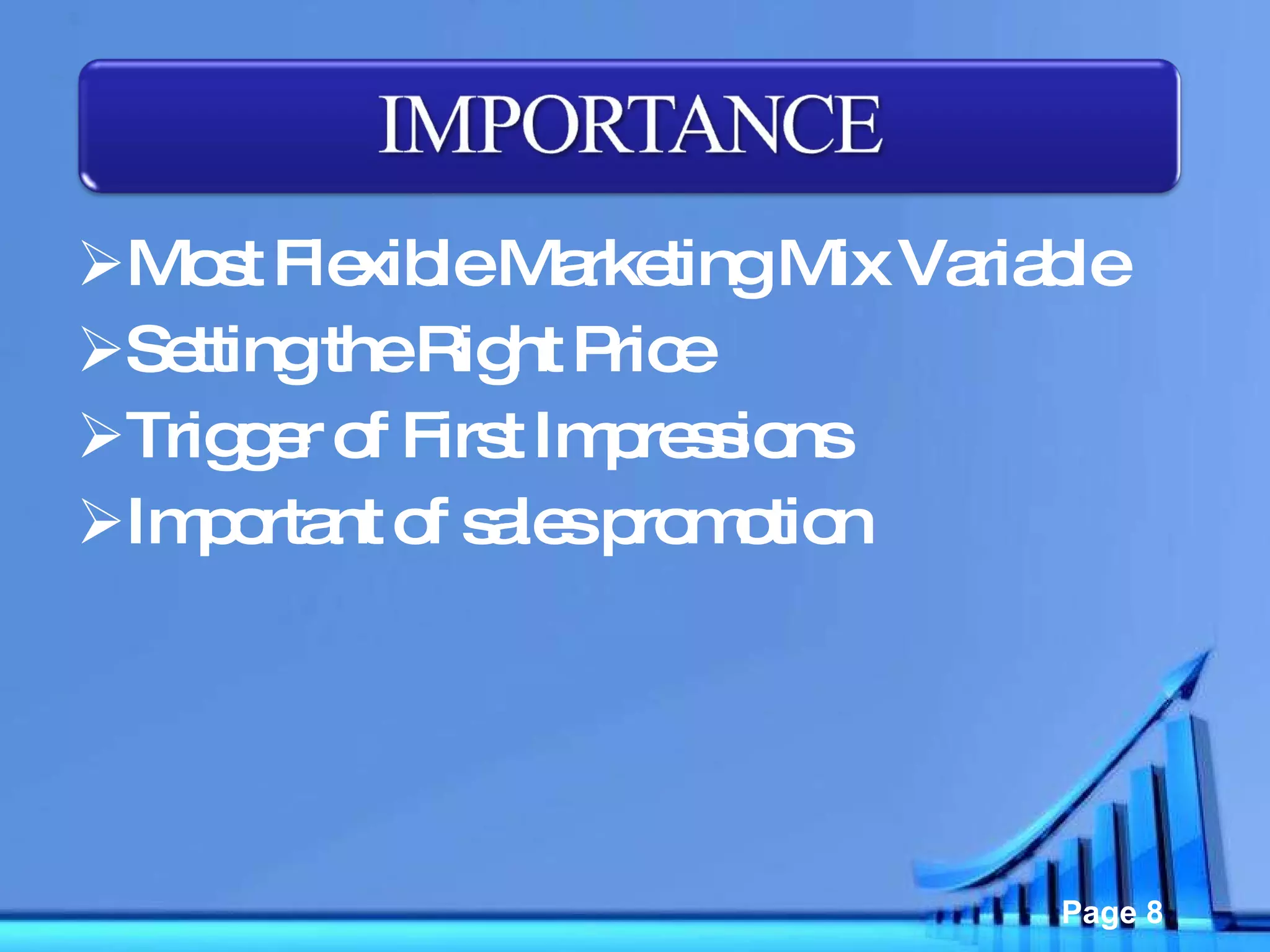 Most Flexible Marketing Mix Variable Setting the Right Price Trigger of First Impressions Important of sales promotion 