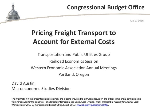 Congressional Budget Office
Pricing Freight Transport to
Account for External Costs
Transportation and Public Utilities Gr...