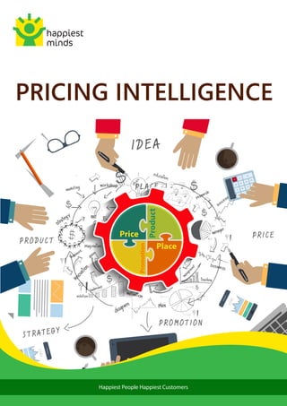 PRICING INTELLIGENCE
>>PI
Happiest People Happiest Customers
Happiest People Happiest Customers
 