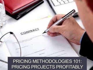 Pricing Methodologies 101: Pricing projects profitably 
