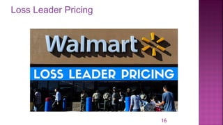 Loss Leader Pricing
16
 