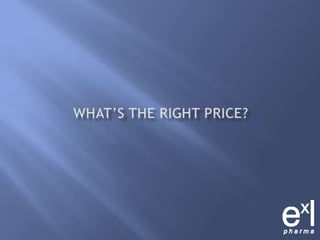 What’s the right price?
