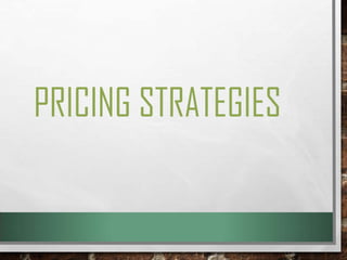 PRICING STRATEGIES

 
