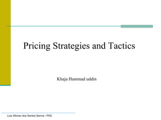 Pricing Strategies and Tactics Khaja Hammad uddin 