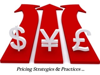 Pricing Strategies & Practices …
 