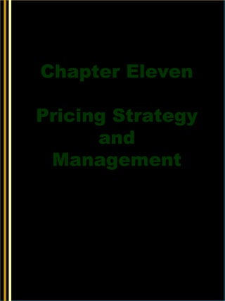 11-1
Chapter Eleven
Pricing Strategy
and
Management
McGraw-Hill/Irwin © 2006 The McGraw-Hill Companies, Inc., All Rights Reserved.
 