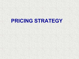 PRICING STRATEGY
 