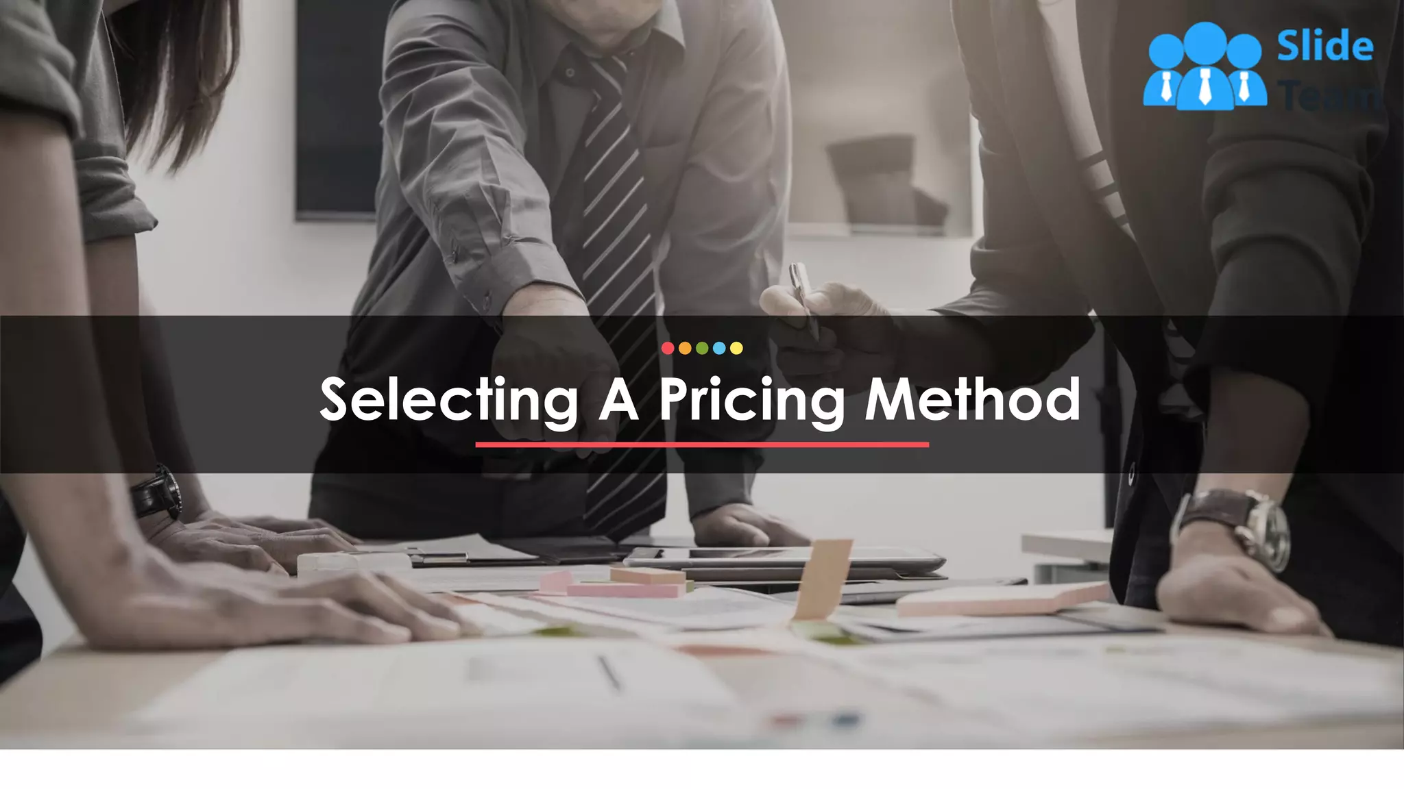 9
Selecting A Pricing Method
 