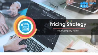 Pricing Strategy
Your Company Name
 