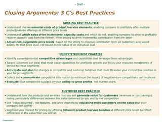 1Organizational misalignment around pricingDiffering, and at times conflicting goals, relating to pricing within same company can limit the effectiveness of pricing strategies“Get me both higher market share and profit . . . now”PresidentMarketingFinanceR&DSalesBU General ManagerOperations“This is the best product with the best technology on the market.  It should be worth millions”“This product took years to develop and our prices need to recapture this huge investment”“If we bundle in more services we can justify higher prices and drive market share”“Customers are saying our price is too high and competitors have and lowered price”“We are well behind this quarter.  Let’s do what it takes to start driving volume now”“Special requests from customers are killing us.  It’s driving our costs through the roof”Pricing should be addressed strategically after finding common grounds and approaches on pricing and value management14