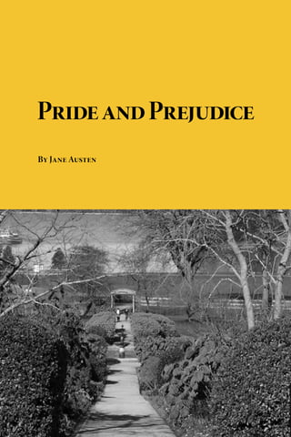 Pride and Prejudice
By Jane Austen




Download free eBooks of classic literature, books and
novels at Planet eBook. Subscribe to our free eBooks blog
and email newsletter.
 
