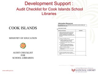 Development Support :   Audit Checklist for Cook Islands School Libraries 