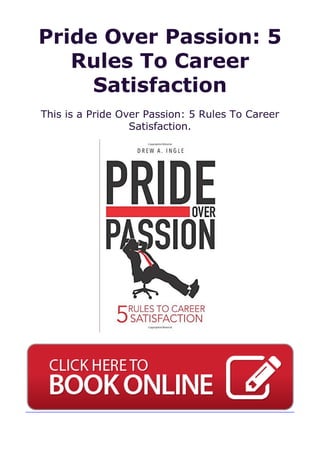 Pride Over Passion: 5
Rules To Career
Satisfaction
This is a Pride Over Passion: 5 Rules To Career
Satisfaction.
 